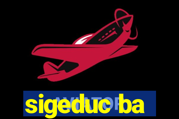 sigeduc ba